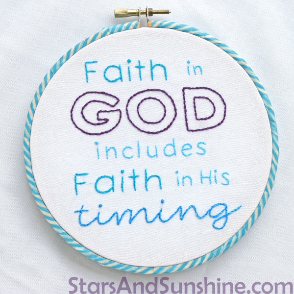 Faith in God includes Faith in His Timing embroidery